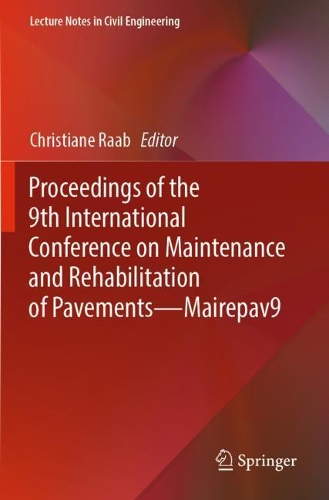 Proceedings of the 9th International Conference on Maintenance and Rehabilitation of Pavements-Mairepav9. 2020 ed.