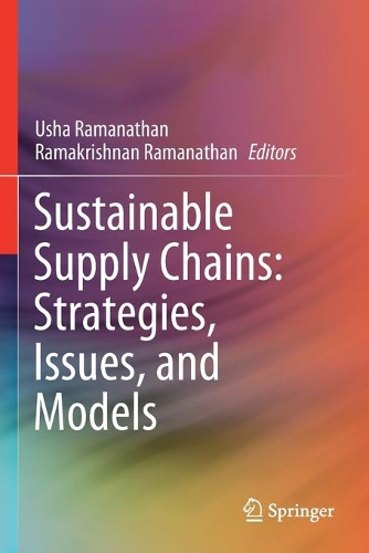 Sustainable Supply Chains: Strategies, Issues, and Models. 2020 ed.