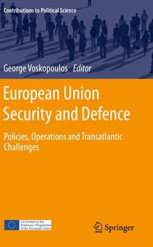 European Union Security and Defence: Policies, Operations and Transatlantic Challenges. 2021 ed.