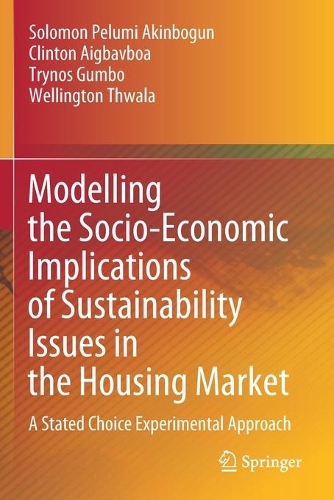Modelling the Socio-Economic Implications of Sustainability Issues in the Housing Market: A Stated Choice Experimental Approach. 2020 ed.