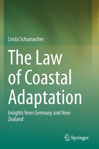 The Law of Coastal Adaptation: Insights from Germany and New Zealand. 2020 ed.