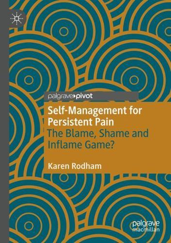 Self-Management for Persistent Pain: The Blame, Shame and Inflame Game?. 2020 ed.
