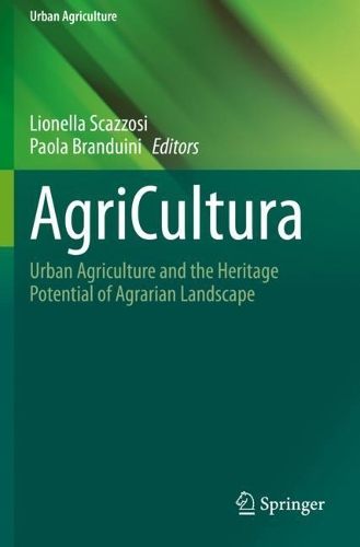 AgriCultura: Urban Agriculture and the Heritage Potential of Agrarian Landscape. 2020 ed.