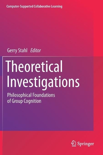 Theoretical Investigations: Philosophical Foundations of Group Cognition. 2021 ed.