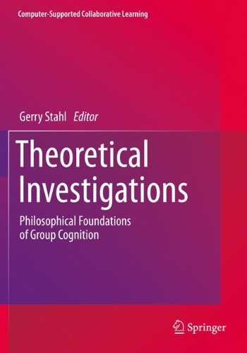 Theoretical Investigations: Philosophical Foundations of Group Cognition. 2021 ed.