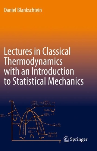Lectures in Classical Thermodynamics with an Introduction to Statistical Mechanics. 1st ed. 2020