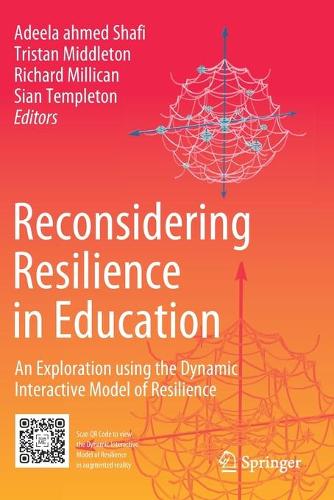 Reconsidering Resilience in Education: An Exploration using the Dynamic Interactive Model of Resilience. 2020 ed.