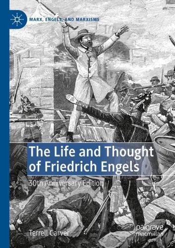 The Life and Thought of Friedrich Engels: 30th Anniversary Edition. 2021 ed.