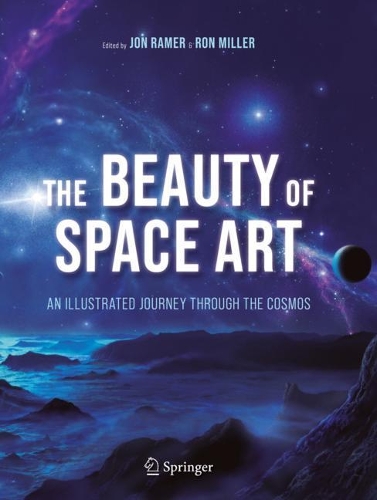 The Beauty of Space Art: An Illustrated Journey Through the Cosmos. Second Edition 2021