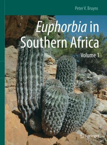 Euphorbia in Southern Africa: Volume 1. 2021 ed.