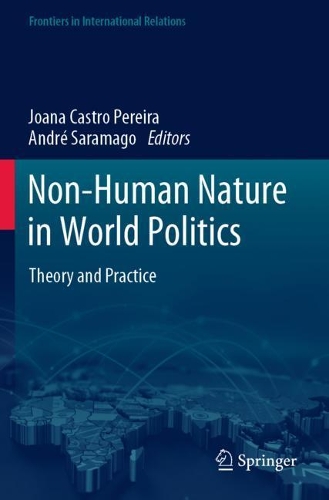Non-Human Nature in World Politics: Theory and Practice. 2020 ed.