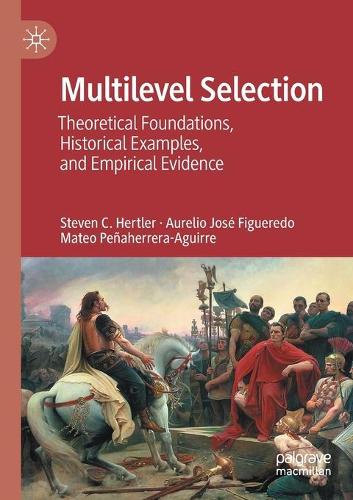 Multilevel Selection: Theoretical Foundations, Historical Examples, and Empirical Evidence. 2020 ed.