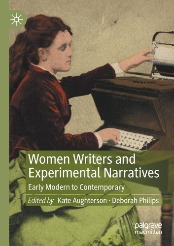 Women Writers and Experimental Narratives: Early Modern to Contemporary. 2021 ed.