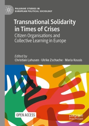 Transnational Solidarity in Times of Crises: Citizen Organisations and Collective Learning in Europe. 1st ed. 2021