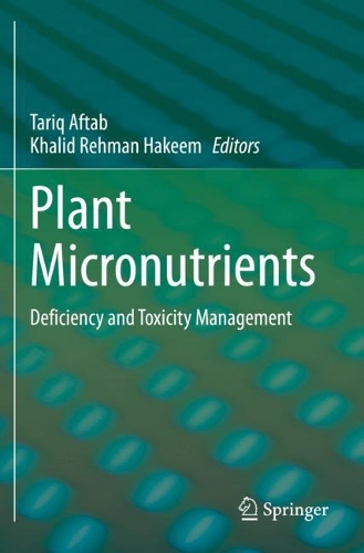 Plant Micronutrients: Deficiency and Toxicity Management. 2020 ed.