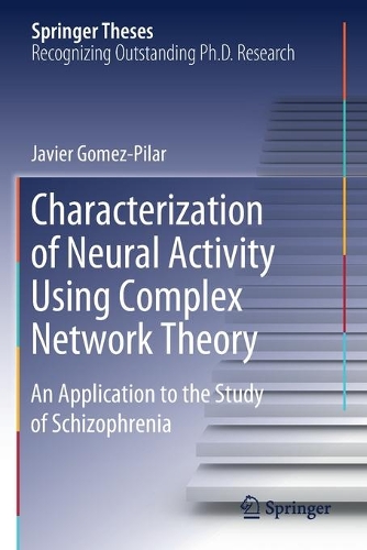 Characterization of Neural Activity Using Complex Network Theory: An Application to the Study of Schizophrenia. 2021 ed.