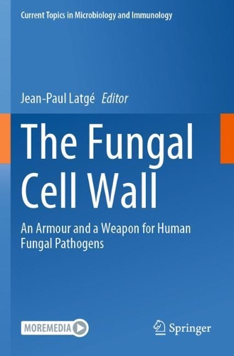 The Fungal Cell Wall: An Armour and a Weapon for Human Fungal Pathogens. 2020 ed.