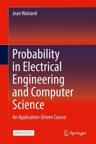 Probability in Electrical Engineering and Computer Science: An Application-Driven Course. 1st ed. 2021