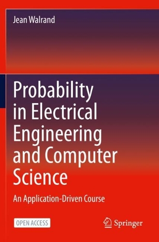 Probability in Electrical Engineering and Computer Science: An Application-Driven Course. 1st ed. 2021