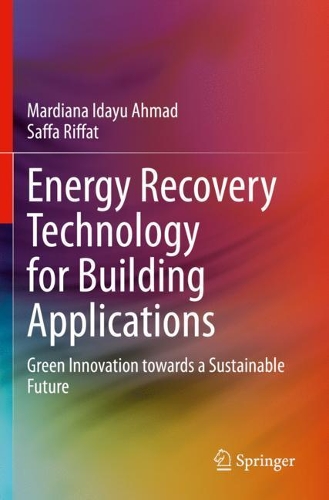 Energy Recovery Technology for Building Applications: Green Innovation towards a Sustainable Future. 2020 ed.