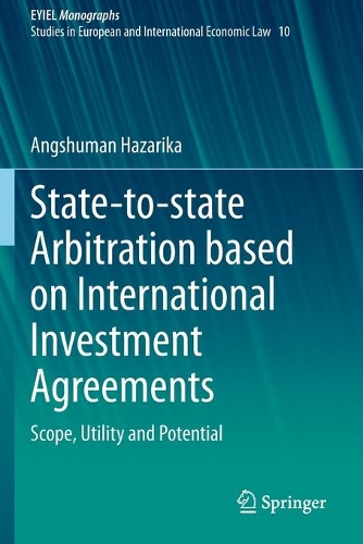 State-to-state Arbitration based on International Investment Agreements: Scope, Utility and Potential. 2021 ed.