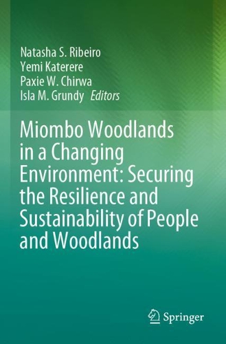 Miombo Woodlands in a Changing Environment: Securing the Resilience and Sustainability of People and Woodlands. 2020 ed.