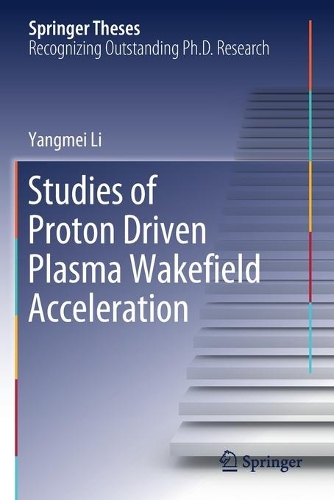 Studies of Proton Driven Plasma Wake?eld Acceleration. 2020 ed.