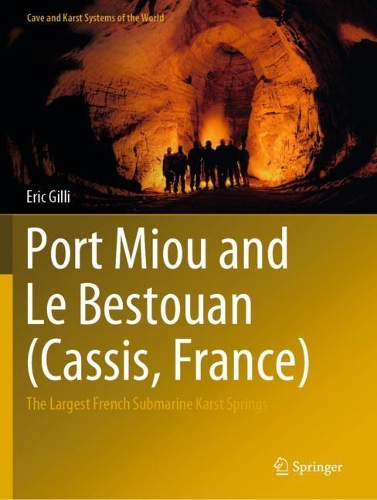 Port Miou and Le Bestouan (Cassis, France): The Largest French Submarine Karst Springs. 2021 ed.