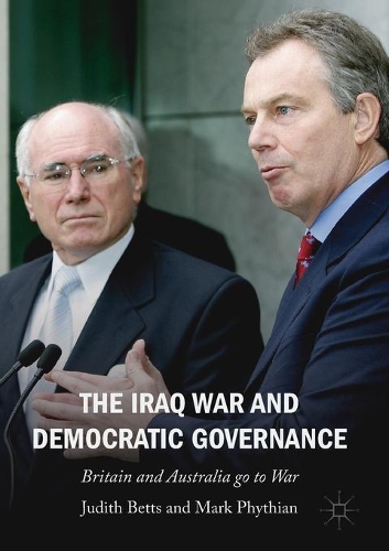 The Iraq War and Democratic Governance: Britain and Australia go to War. 2020 ed.