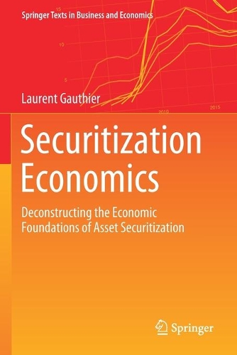 Securitization Economics: Deconstructing the Economic Foundations of Asset Securitization. 2020 ed.