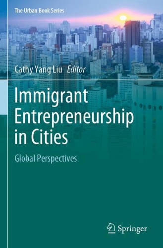 Immigrant Entrepreneurship in Cities: Global Perspectives. 2021 ed.