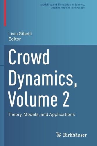 Crowd Dynamics, Volume 2: Theory, Models, and Applications. 2020 ed.