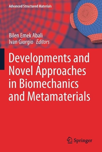 Developments and Novel Approaches in Biomechanics and Metamaterials. 2020 ed.