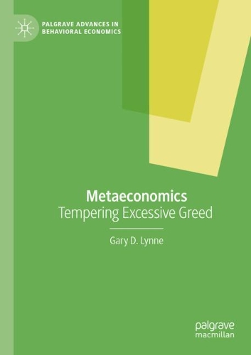 Metaeconomics: Tempering Excessive Greed. 2020 ed.