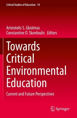 Towards Critical Environmental Education: Current and Future Perspectives. 2020 ed.