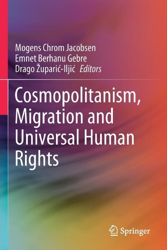 Cosmopolitanism, Migration and Universal Human Rights. 2020 ed.