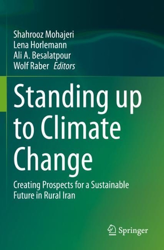 Standing up to Climate Change: Creating Prospects for a Sustainable Future in Rural Iran. 2020 ed.