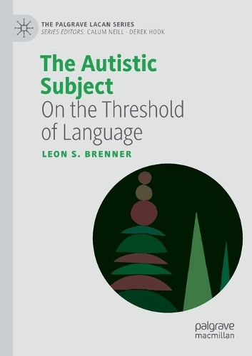 The Autistic Subject: On the Threshold of Language. 2020 ed.