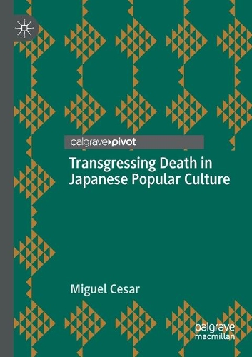 Transgressing Death in Japanese Popular Culture. 2020 ed.