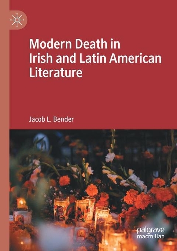 Modern Death in Irish and Latin American Literature. 2020 ed.