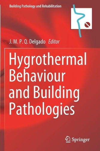 Hygrothermal Behaviour and Building Pathologies. 2021 ed.