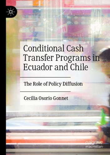 Conditional Cash Transfer Programs in Ecuador and Chile: The Role of Policy Diffusion. 2020 ed.