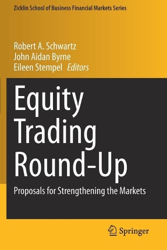 Equity Trading Round-Up: Proposals for Strengthening the Markets. 2021 ed.