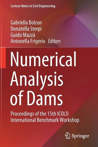 Numerical Analysis of Dams: Proceedings of the 15th ICOLD International Benchmark Workshop. 2021 ed.