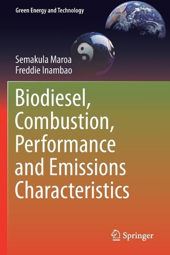 Biodiesel, Combustion, Performance and Emissions Characteristics. 2020 ed.
