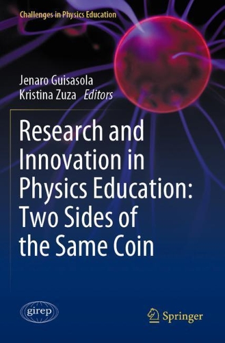 Research and Innovation in Physics Education: Two Sides of the Same Coin. 2020 ed.