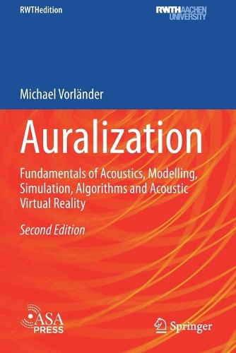 Auralization: Fundamentals of Acoustics, Modelling, Simulation, Algorithms and Acoustic Virtual Reality. Second Edition 2020