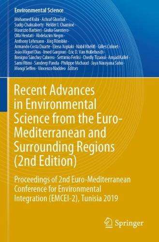 Recent Advances in Environmental Science from the Euro-Mediterranean and Surrounding Regions (2nd Edition): Proceedings of 2nd Euro-Mediterranean Conference for Environmental Integration (EMCEI-2), Tunisia 2019.