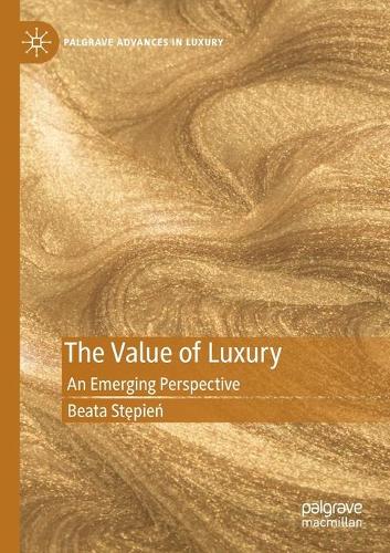 The Value of Luxury: An Emerging Perspective. 2021 ed.