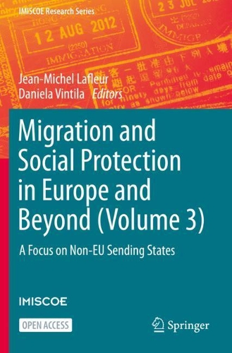 Migration and Social Protection in Europe and Beyond (Volume 3): A Focus on Non-EU Sending States. 1st ed. 2020